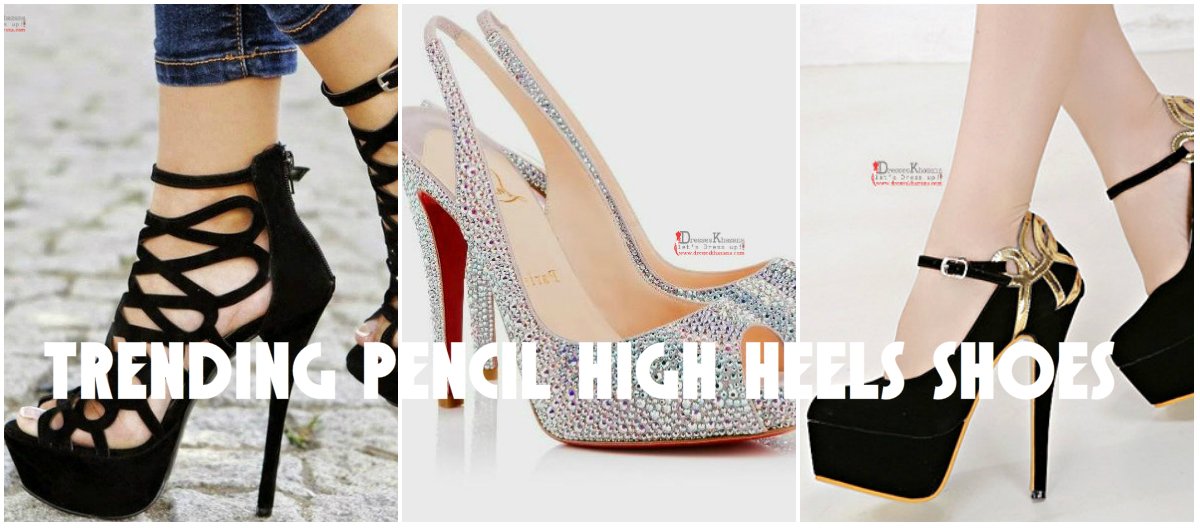 Trending Pencil High Heels Shoes for Pakistani Young Girls 2017