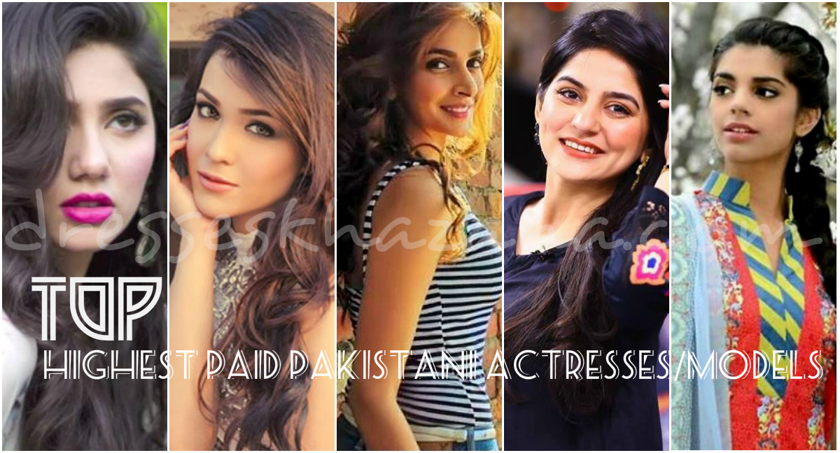 Top 10 Highest Paid Pakistani Actresses & Models 2017
