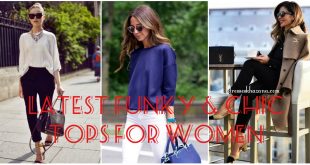 Latest Funky & Chic Tops for Women 2017